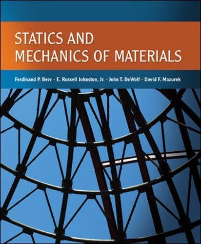 Statics and Mechanics of Materials - David Mazurek,John T. Dewolf,E. Russell Johnston,Ferdinand Beer