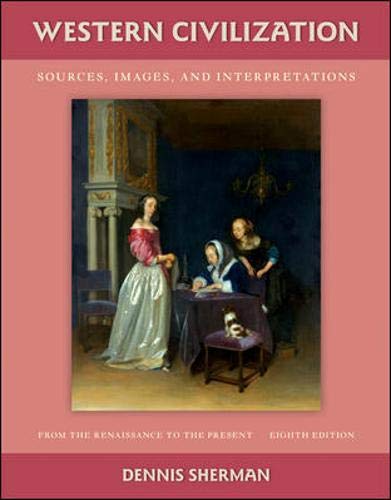 

Western Civilization: Sources, Images, and Interpretations, from the Renaissance to the Present