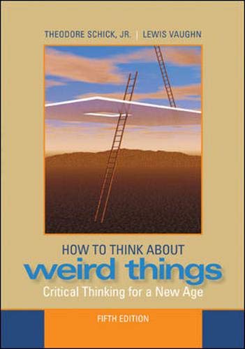Beispielbild fr How to Think About Weird Things: Critical Thinking for a New Age zum Verkauf von Anybook.com
