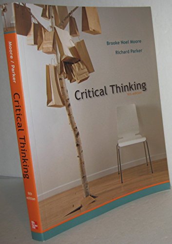 Critical Thinking, Ninth Edition (9780073386676) by Moore, Brooke Noel; Parker, Richard