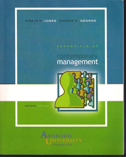 9780073400662: Essentials of Contemporary Management (Ashford University Second Edition) by Gareth R. Jones. & Jennifer M. George (2007-08-01)