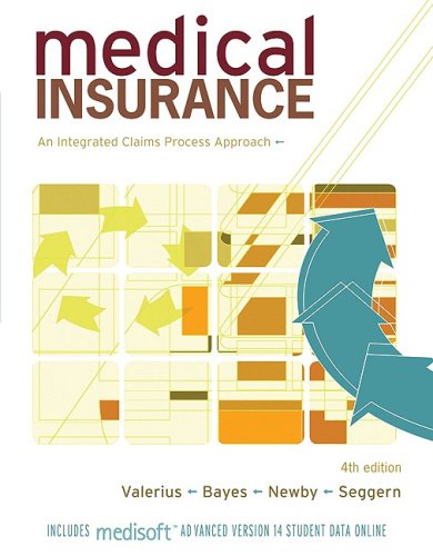 Medical Insurance: An Integrated Claims Process Approach (9780073402031) by Valerius, Joanne; Bayes, Nenna; Newby, Cynthia; Seggern, Janet