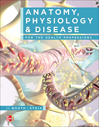 Anatomy, Physiology, and Disease for the Health Professions (9780073402222) by Booth, Kathryn; Wyman, Terri; Stoia, Virgil
