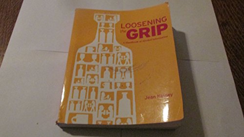 Loosening the Grip: A Handbook of Alcohol Information