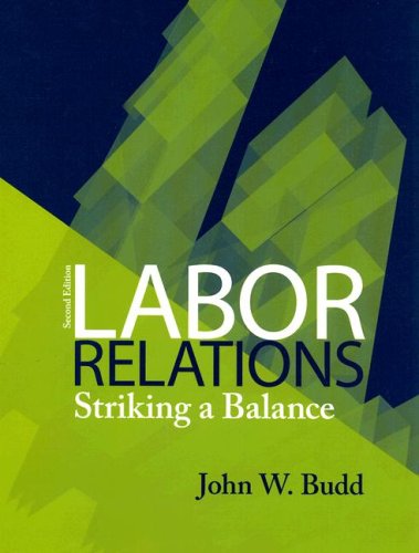 9780073404899: Labor Relations: Striking a Balance