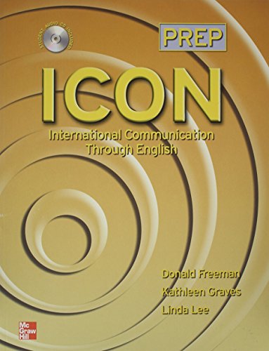 Icon Prep Student Book with Audio Highlights (9780073406459) by Donald Freeman; Kathleen Graves; Linda Lee