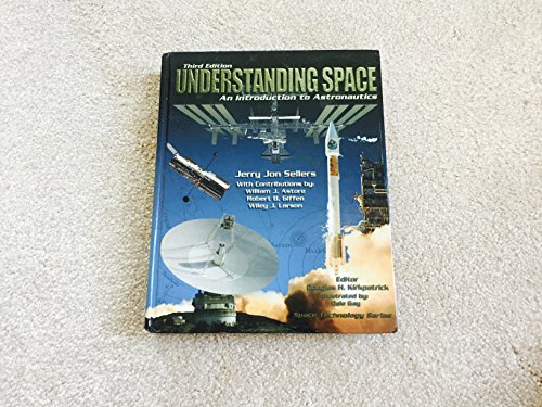 Stock image for Understanding Space: An Introduction to Astronautics, 3rd Edition (Space Technology) for sale by HPB-Red