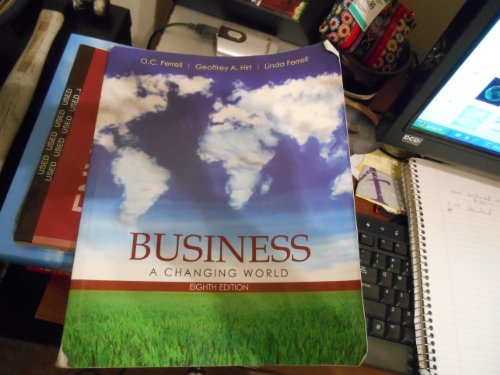 Business: A Changing World (9780073511757) by Ferrell, O. C.; Hirt, Geoffrey; Ferrell, Linda