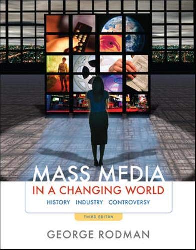 Imagen de archivo de Mass Media In A Changing World: History, Industry, Controversy: Third Edition a la venta por a2zbooks