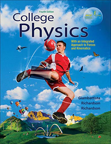 College Physics With an Integrated Approach to Forces and Kinematics (Fourth Edition)