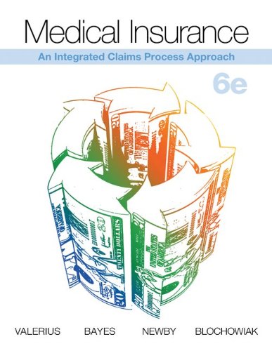 Medical Insurance: An Integrated Claims Process Approach (9780073513713) by Valerius, Joanne; Bayes, Nenna; Newby, Cynthia; Blochowiak, Amy