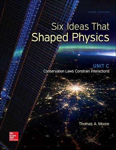 Stock image for Six Ideas That Shaped Physics: Unit C - Conservation Laws Constrain Interactions (WCB Physics) for sale by HPB-Red