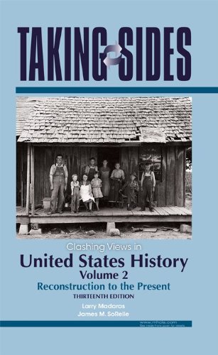 United States History, Volume 2: Taking Sides - Clashing Views in United States History, Volume 2: Reconstruction to the Present (9780073515328) by Larry Madaras