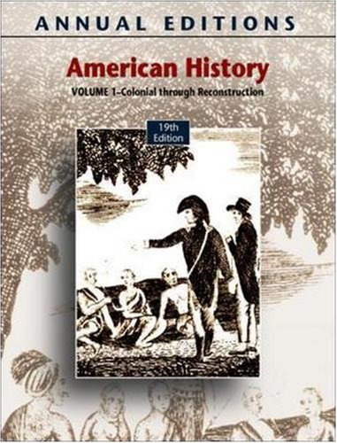 Imagen de archivo de Annual Editions: American History: Pre-Colonial Through Reconstruction, Vol, 1, 19th a la venta por a2zbooks