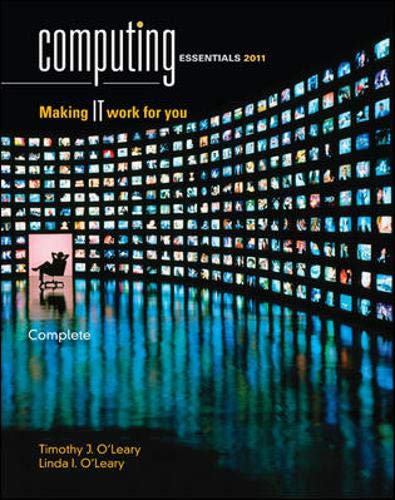 Computing Essentials 2011, Complete Edition (O'leary) (9780073516783) by O'Leary, Timothy; O'Leary, Linda