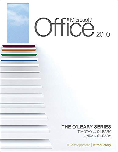 MicrosoftÂ® Office 2010: A Case Approach, Introductory (The O'leary Series) (9780073519302) by O'Leary, Linda; O'Leary, Timothy