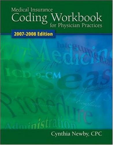 Medical Insurance Coding Workbook 2007-08 (9780073522050) by Newby, Cynthia