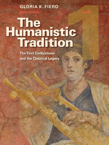 Stock image for The Humanistic Tradition, Book 1: The First Civilizations and the Classical Legacy for sale by SecondSale