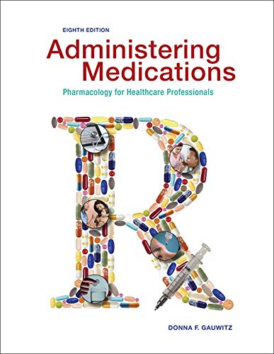 9780073524009: Administering Medications: Pharmacology for Healthcare Professionals