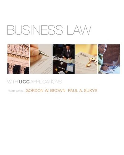 Business Law with UCC Applications Student Edition (9780073524948) by Gordon W. Brown; Paul A. Sukys