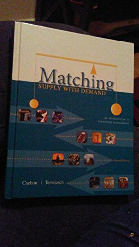 Imagen de archivo de Matching Supply with Demand : An Introduction to Operations Management a la venta por Better World Books