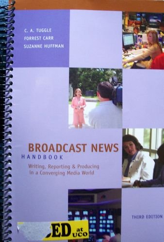 Stock image for Broadcast News Handbook: Writing, Reporting, And Producing in a Converging Media World for sale by HPB-Red