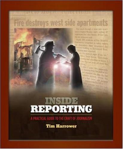 Stock image for Inside Reporting: A Practical Guide To The Craft Of Journalism for sale by HPB-Red
