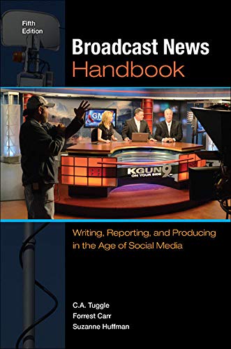 Stock image for Broadcast News Handbook: Writing, Reporting, and Producing in the Age of Social Media for sale by Indiana Book Company