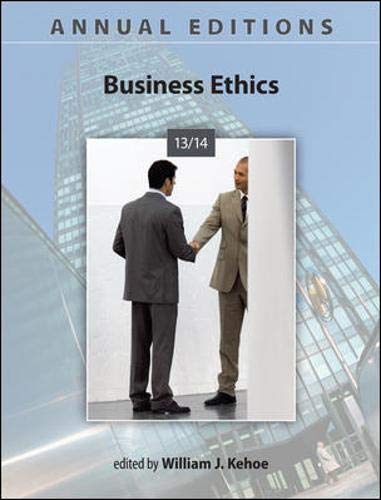 Annual Editions: Business Ethics 13/14 (9780073528793) by Kehoe, William