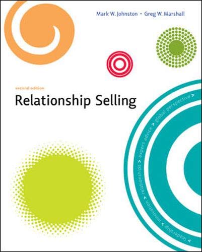 Relationship Selling (9780073529813) by Mark W Johnston; Greg W Marshall