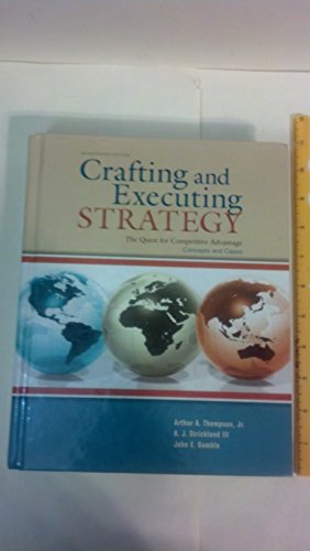 Beispielbild fr Crafting and Executing Strategy : The Quest for Competitive Advantage - Concepts and Cases zum Verkauf von Better World Books
