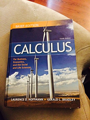 Imagen de archivo de Calculus for Business, Economics, and the Social and Life Sciences: Laurence D. Hoffmann, Gerald L. Bradley a la venta por ThriftBooks-Atlanta