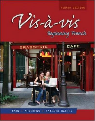 Vis-Ã -vis: Beginning French, Fourth Edition (9780073535425) by Amon, Evelyne; Muyskens, Judith; Omaggio Hadley, Alice C.