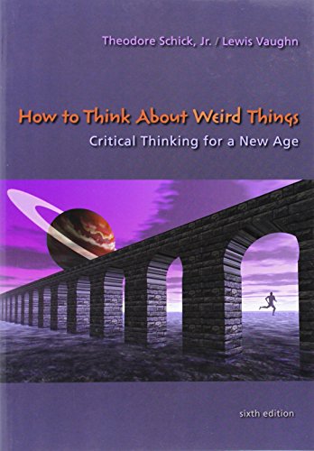 Stock image for How to Think About Weird Things: Critical Thinking for a New Age for sale by Goodwill of Colorado