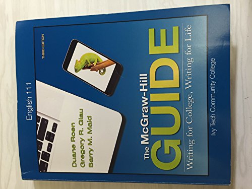Stock image for The McGraw-Hill Guide: Writing for College, Writing for Life & Connect Online Access Card - Custom Edition for Engl111 Ivy Tech Community College for sale by ThriftBooks-Dallas