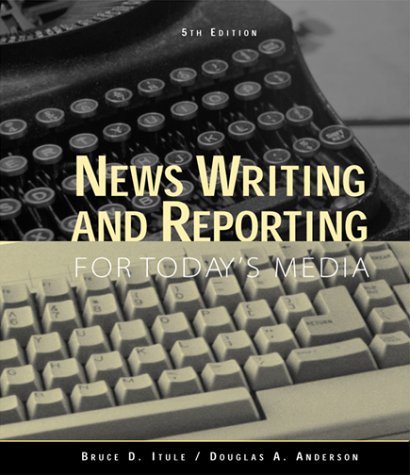 Stock image for News Writing and Reporting for Today's Media for sale by ThriftBooks-Dallas