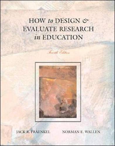Stock image for How to Design and Evaluate Research in Education, 4th edition, (TEXT ONLY), hc, 1999 for sale by SecondSale
