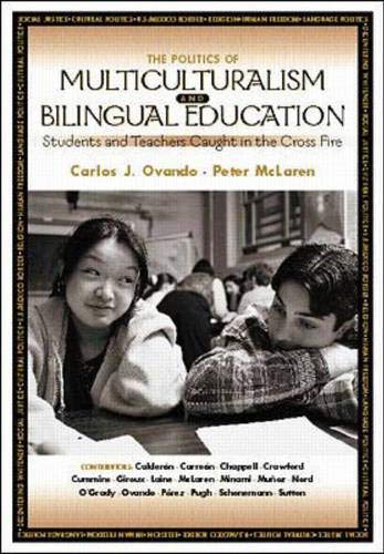 Stock image for The Politics of Multiculturalism and Bilingual Education: Students and Teachers Caught in the Cross Fire for sale by Decluttr