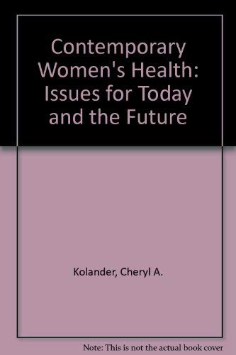 9780074091395: Contemporary Women's Health: Issues for Today and the Future
