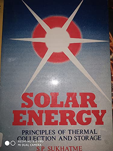 9780074519462: Solar Energy: Principles of Thermal Collation: PRINCIPLES OF THERMAL COLLECTION AND STORAGE (PBK)