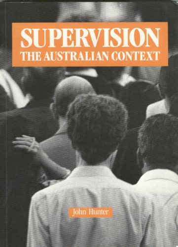 Supervision: The Australian Context (9780074526996) by John Hunter
