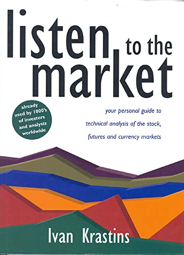 9780074527283: Listen to the Market: Your Personal Guide to Technical Analysis of the Stock, Futures and Currency Markets (AUSTRALIA PROFESSIONAL Business Finance)