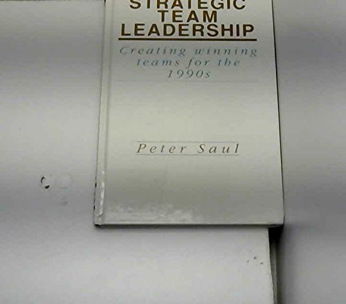 9780074528532: Strategic Team Leadership: Creating Winning Teams for the 1990's: Creating Winning Teams for the 1990s