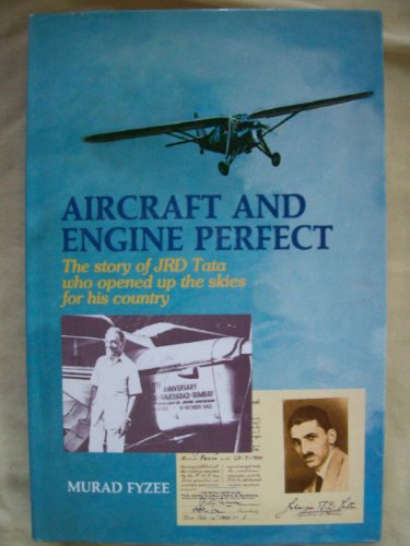 Beispielbild fr Aircraft and Engine Perfect : The Story of JRD Tata Who Opened Up the Skies for His Country zum Verkauf von Goldstone Books