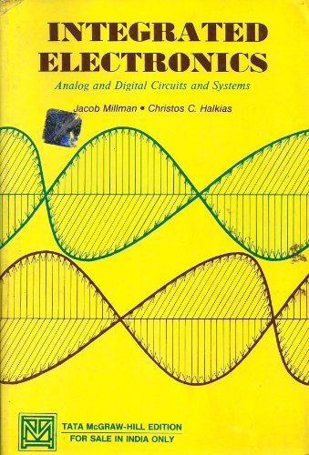 9780074622452: Integrated Electronics: Analog and Digital Circuits and Systems