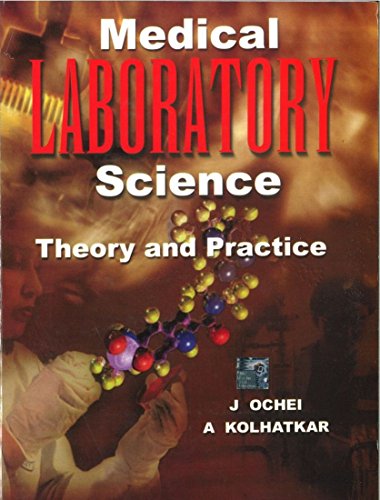 MEDICAL LABORATORY SCIENCE: THEORY AND PRACTICE - OCHEI,J., KOLHATKAR,A.