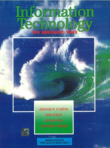 9780074635582: Information Technology: The Breaking Wave [Paperback] [Jan 01, 1998] Curtin and Dennis P. Curtin