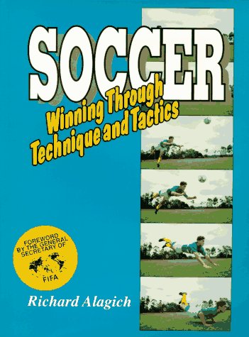 Beispielbild fr Soccer : Winning Through Technique and Tactics zum Verkauf von Better World Books