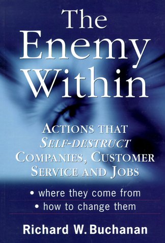 Beispielbild fr The Enemy Within: Actions That Self-Destruct Companies, Customer Service and Jobs zum Verkauf von HPB-Red