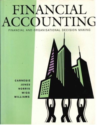 Financial Accounting: Financial and Organisational Decision Making (9780074706558) by [???]